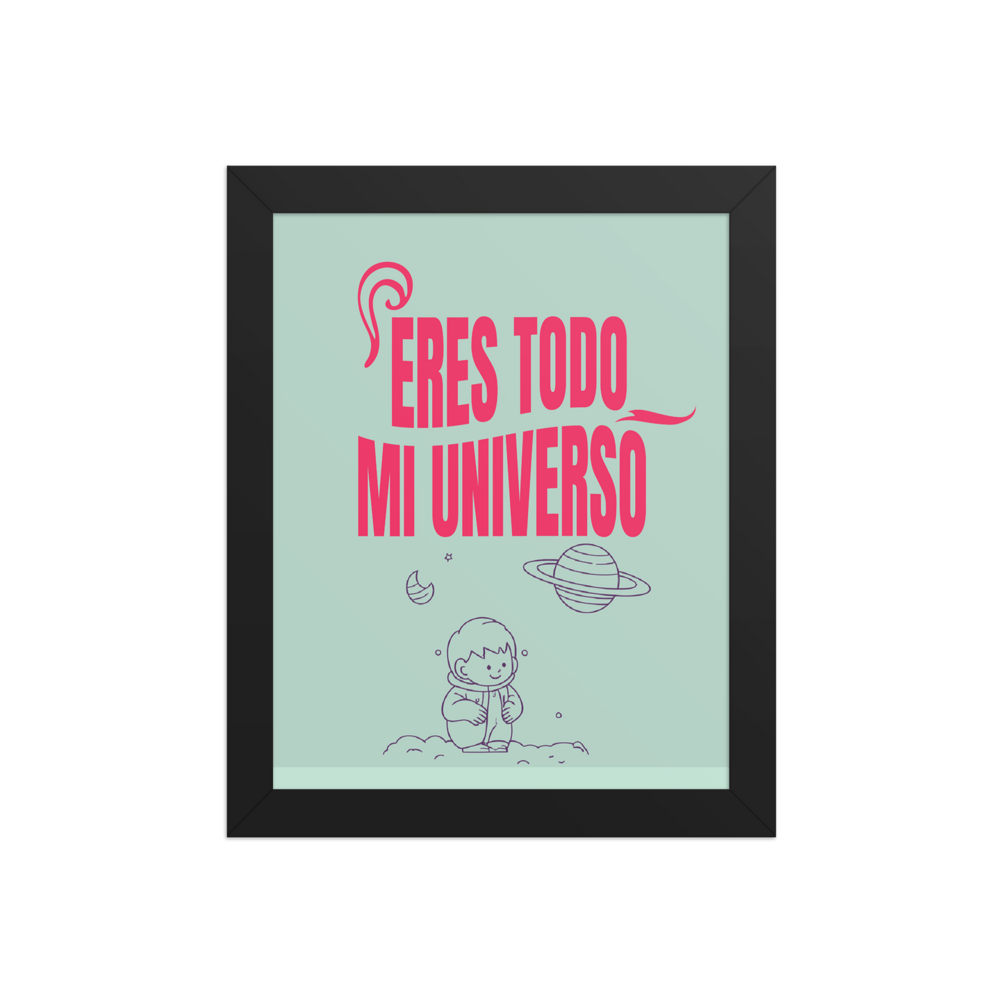 Cuadro Infantil Enmarcado – Eres todo mi universo – Decoración Cósmica para Niños – You Are My Whole Universe Print