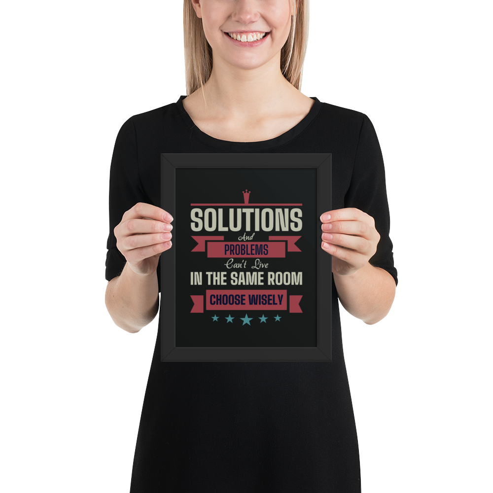 Solutions & Problems Quote – Minimalist Motivational Framed Poster | Choose Wisely Wall Art