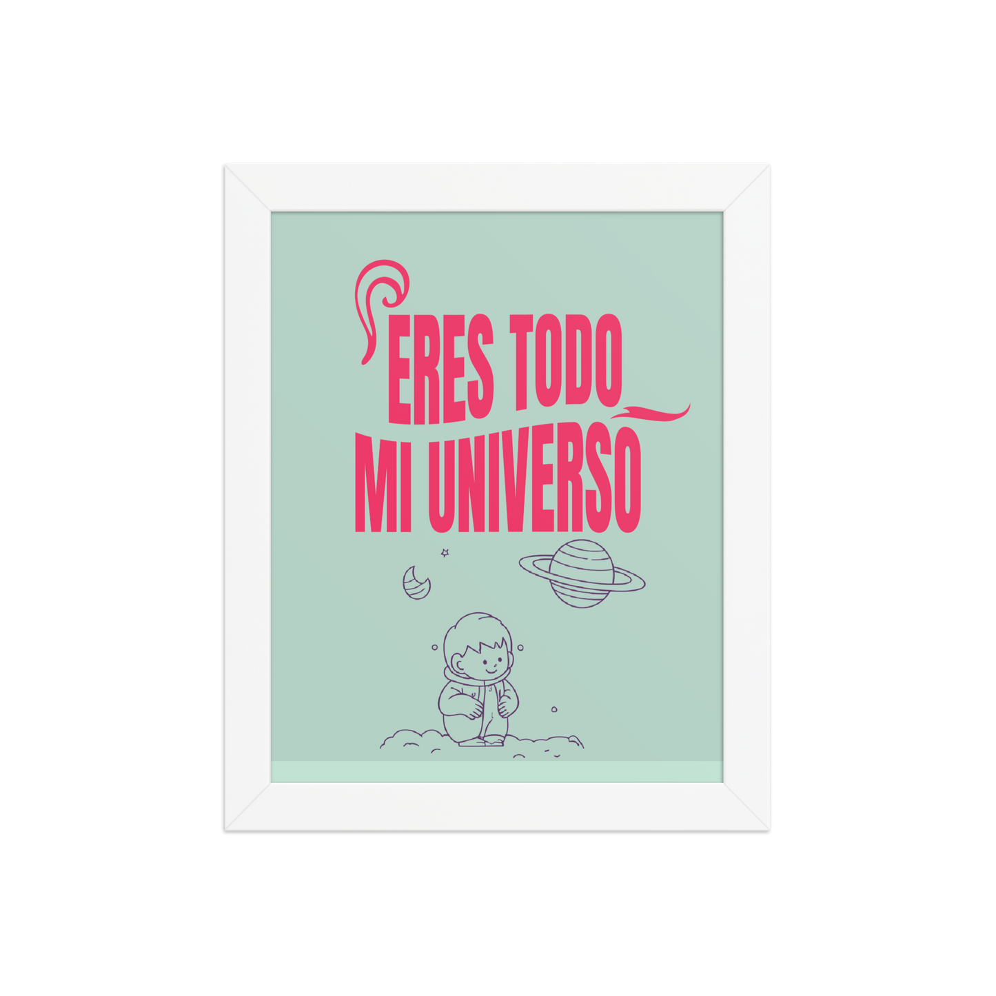 Cuadro Infantil Enmarcado – Eres todo mi universo – Decoración Cósmica para Niños – You Are My Whole Universe Print