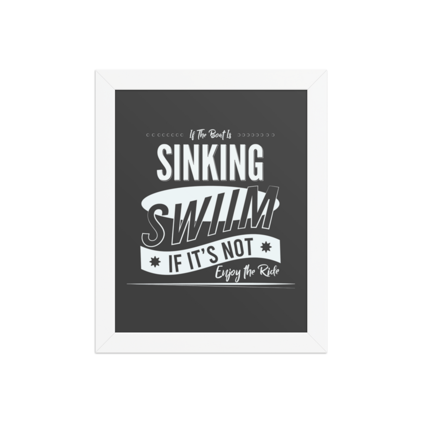 If the Boat Is Sinking Quote – Minimalist Motivational Framed Poster