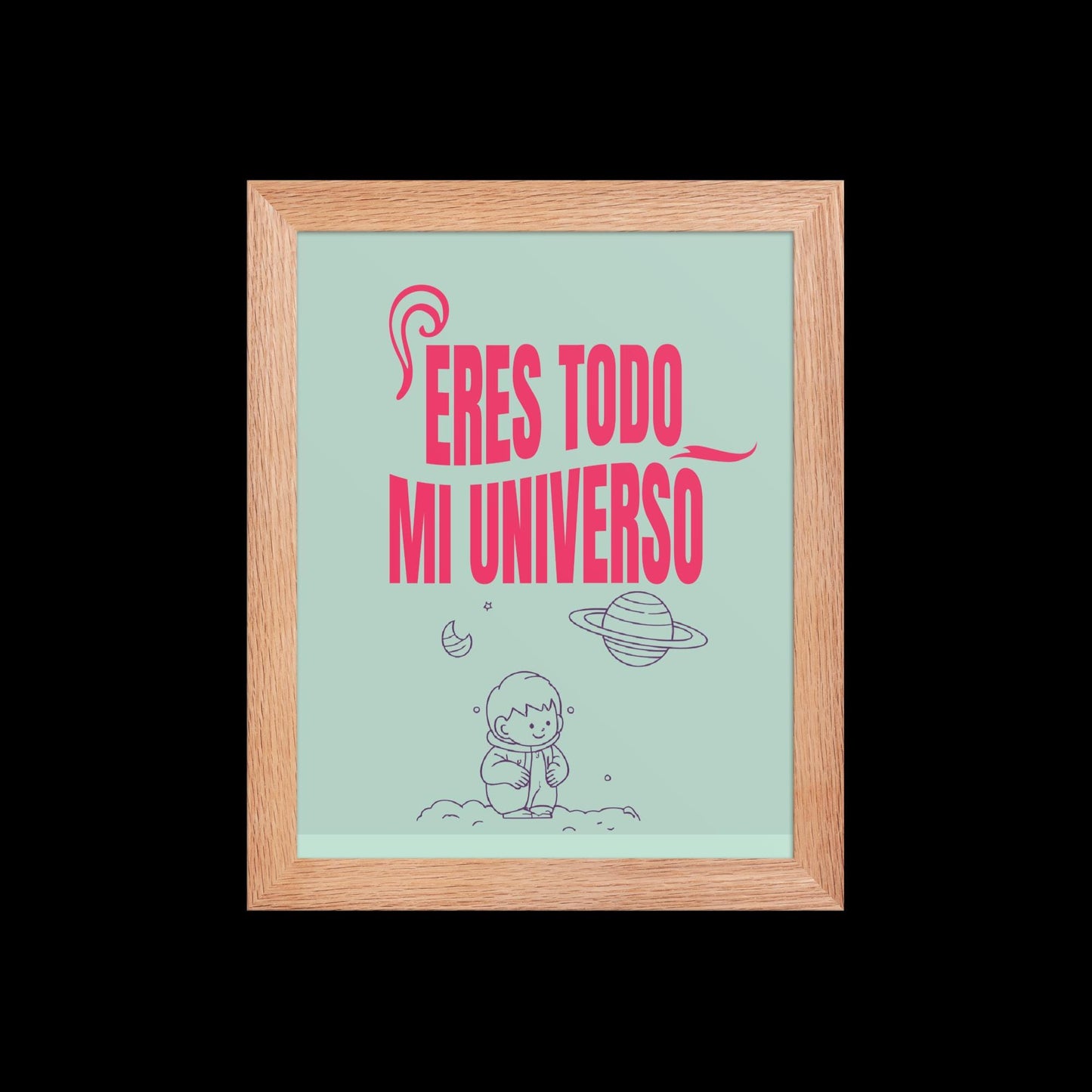 Cuadro Infantil Enmarcado – Eres todo mi universo – Decoración Cósmica para Niños – You Are My Whole Universe Print