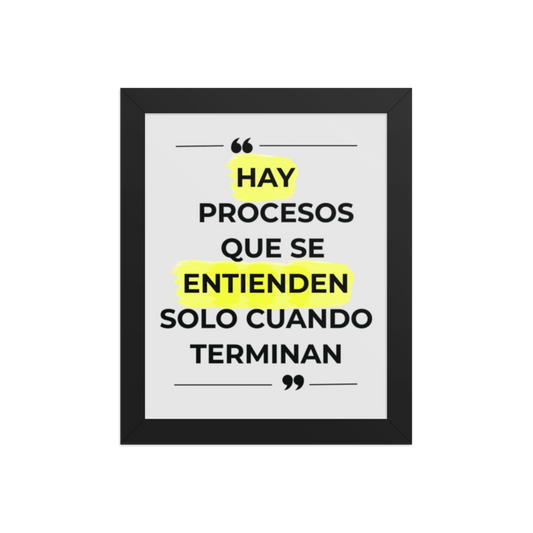 Cuadro Enmarcado – Hay procesos que se entienden solo cuando terminan – Frase Reflexiva – Some Things Only Make Sense at the End