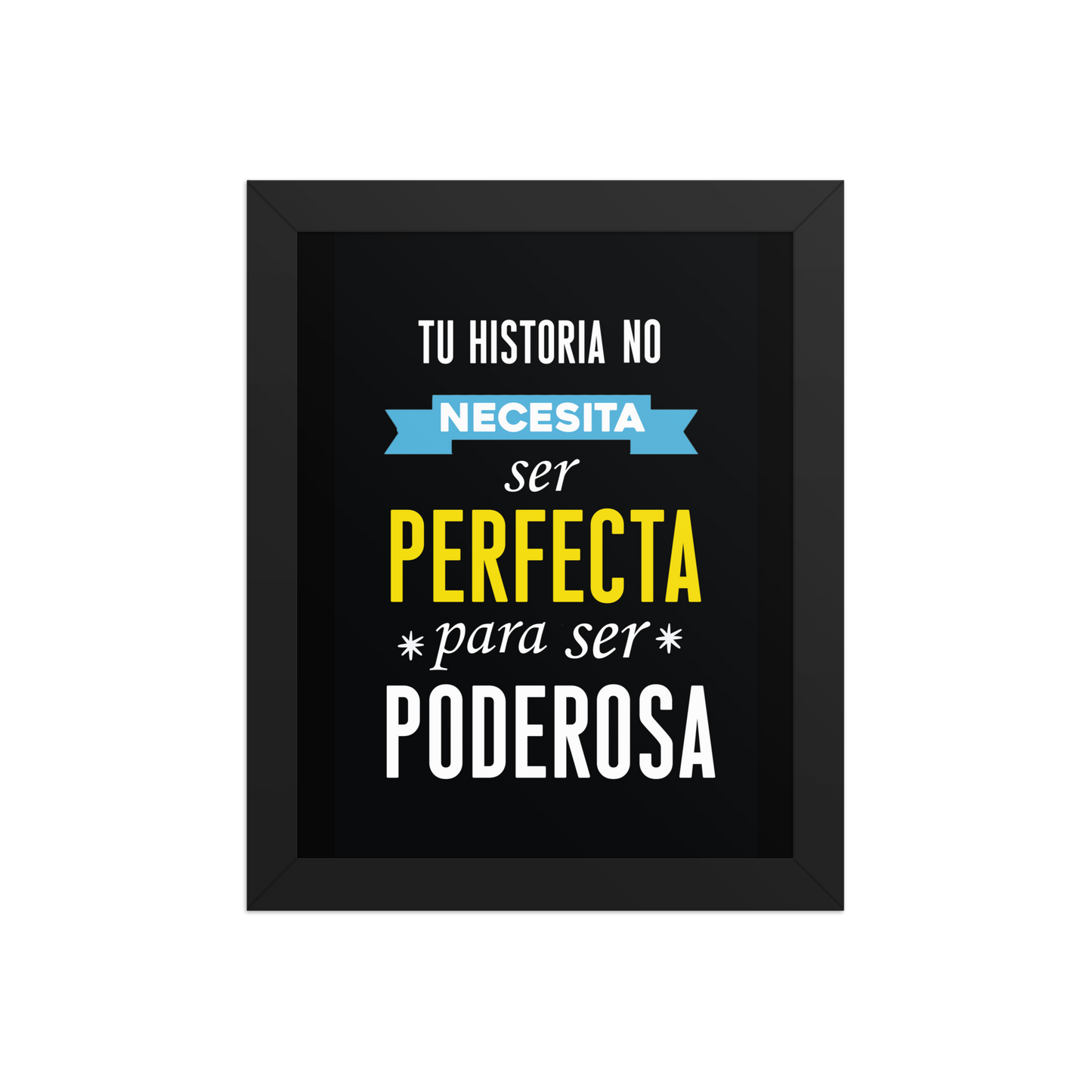 Cuadro Enmarcado – Tu historia no necesita ser perfecta para ser poderosa – Frase Motivacional – Your Story Has Power, Not Perfection