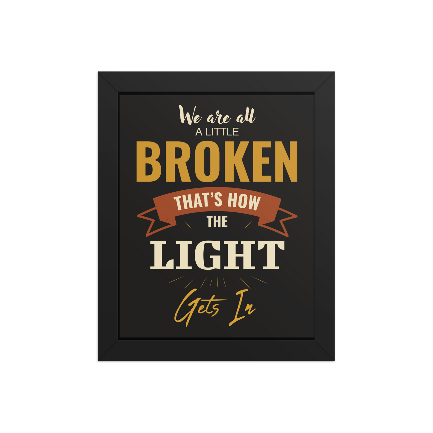 We Are All Broken – Wooden Framed Poster