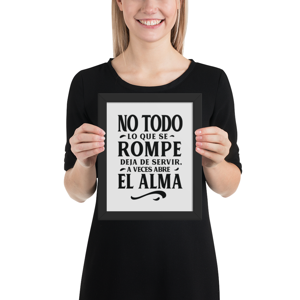 Cuadro Enmarcado – No todo lo que se rompe deja de servir, a veces abre el alma – Frase Motivacional – Broken Can Also Heal