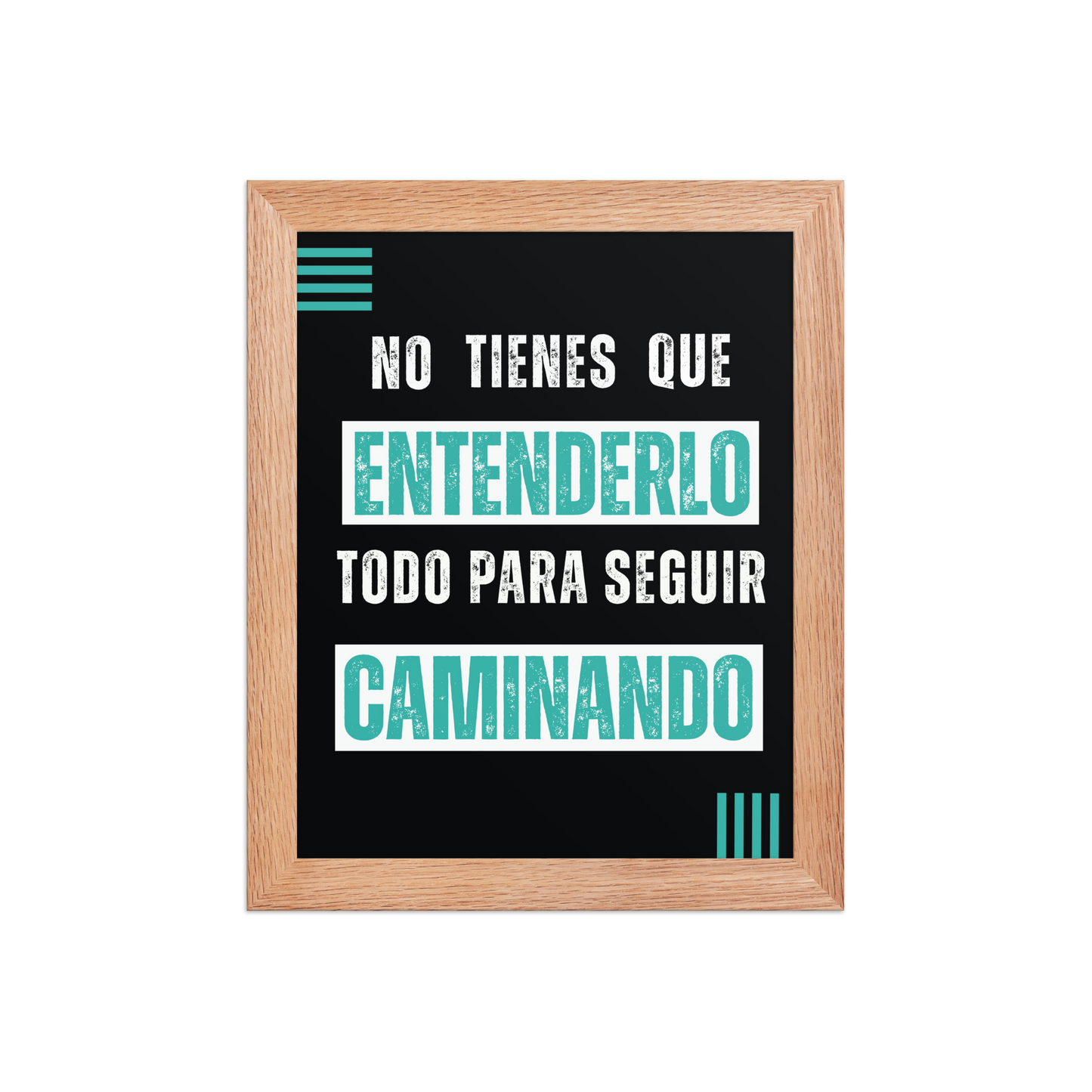 Cuadro Enmarcado – No tienes que entenderlo todo para seguir caminando – Frase Motivacional – Keep Walking Without Knowing It All