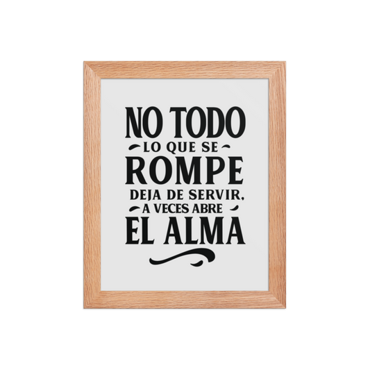 Cuadro Enmarcado – No todo lo que se rompe deja de servir, a veces abre el alma – Frase Motivacional – Broken Can Also Heal