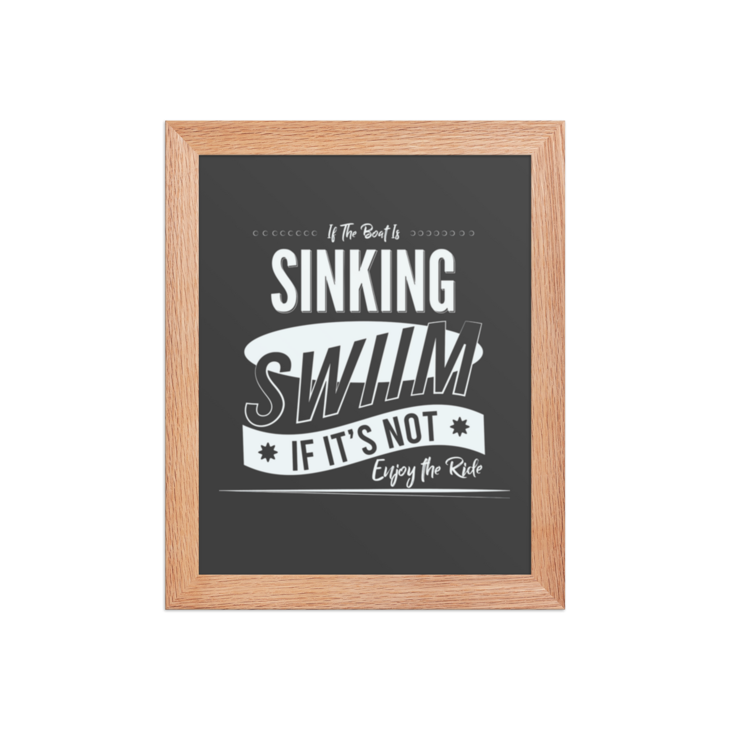 If the Boat Is Sinking Quote – Minimalist Motivational Framed Poster