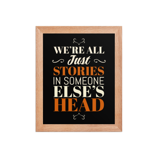 We Are All Just Stories Quote – Minimalist Black & White Framed Poster