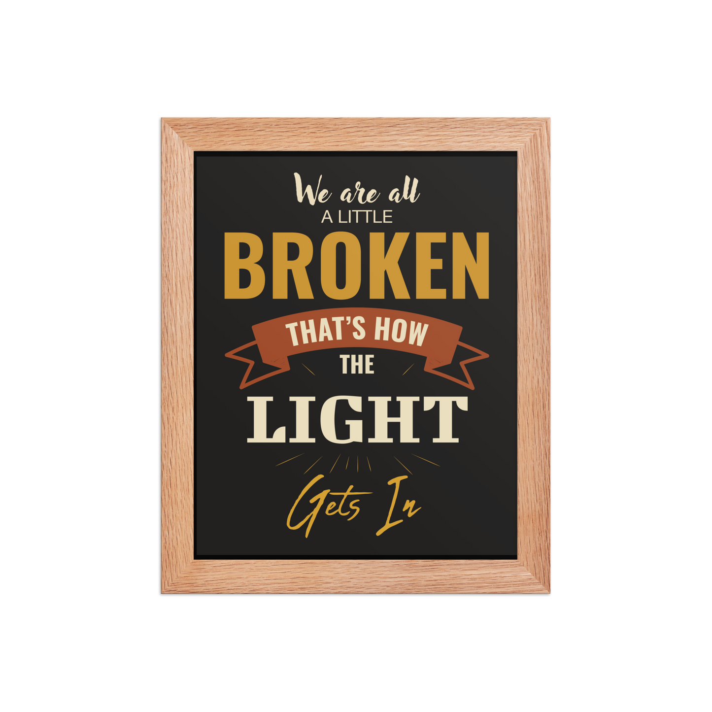 We Are All Broken – Wooden Framed Poster