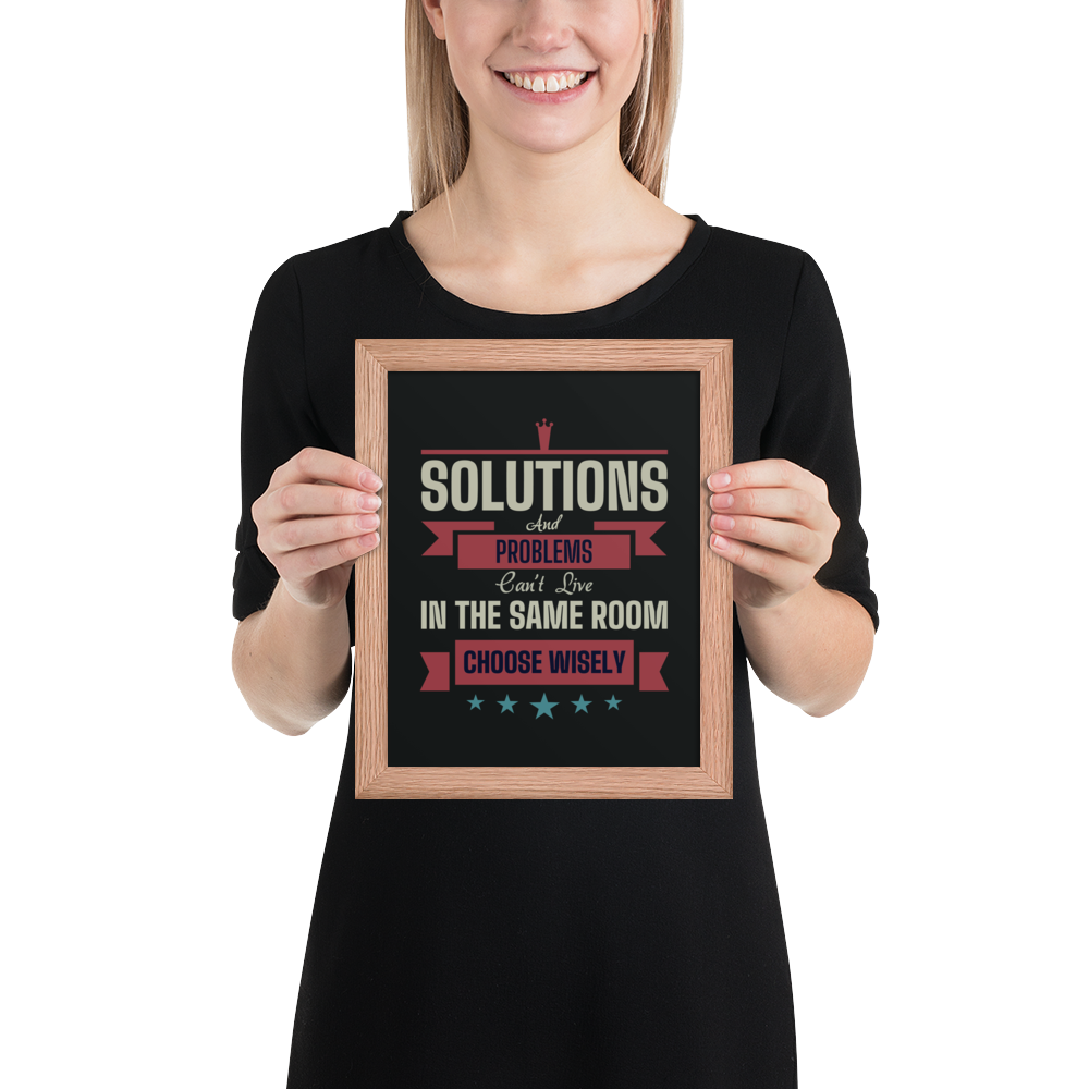 Solutions & Problems Quote – Minimalist Motivational Framed Poster | Choose Wisely Wall Art