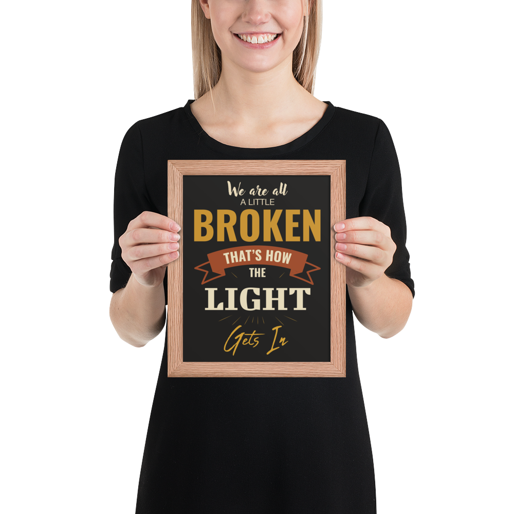 We Are All Broken – Wooden Framed Poster