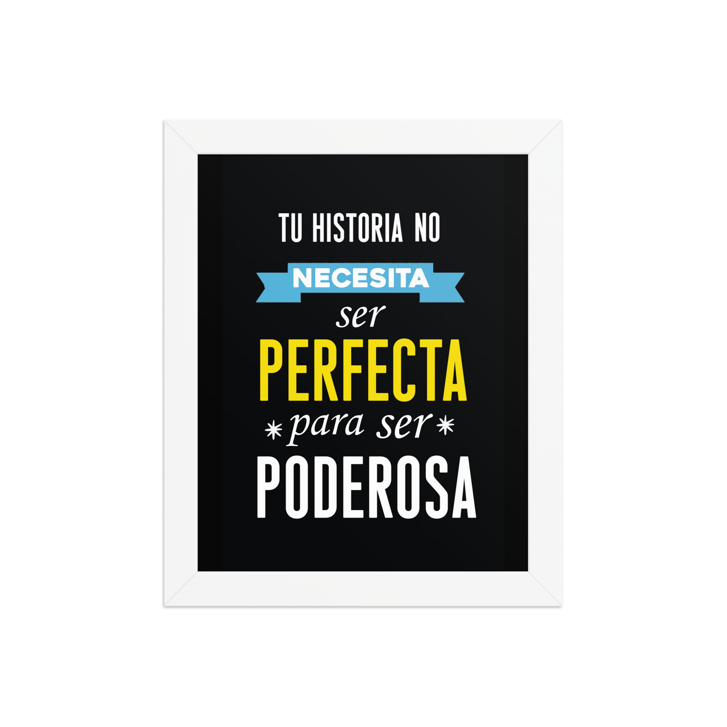 Cuadro Enmarcado – Tu historia no necesita ser perfecta para ser poderosa – Frase Motivacional – Your Story Has Power, Not Perfection
