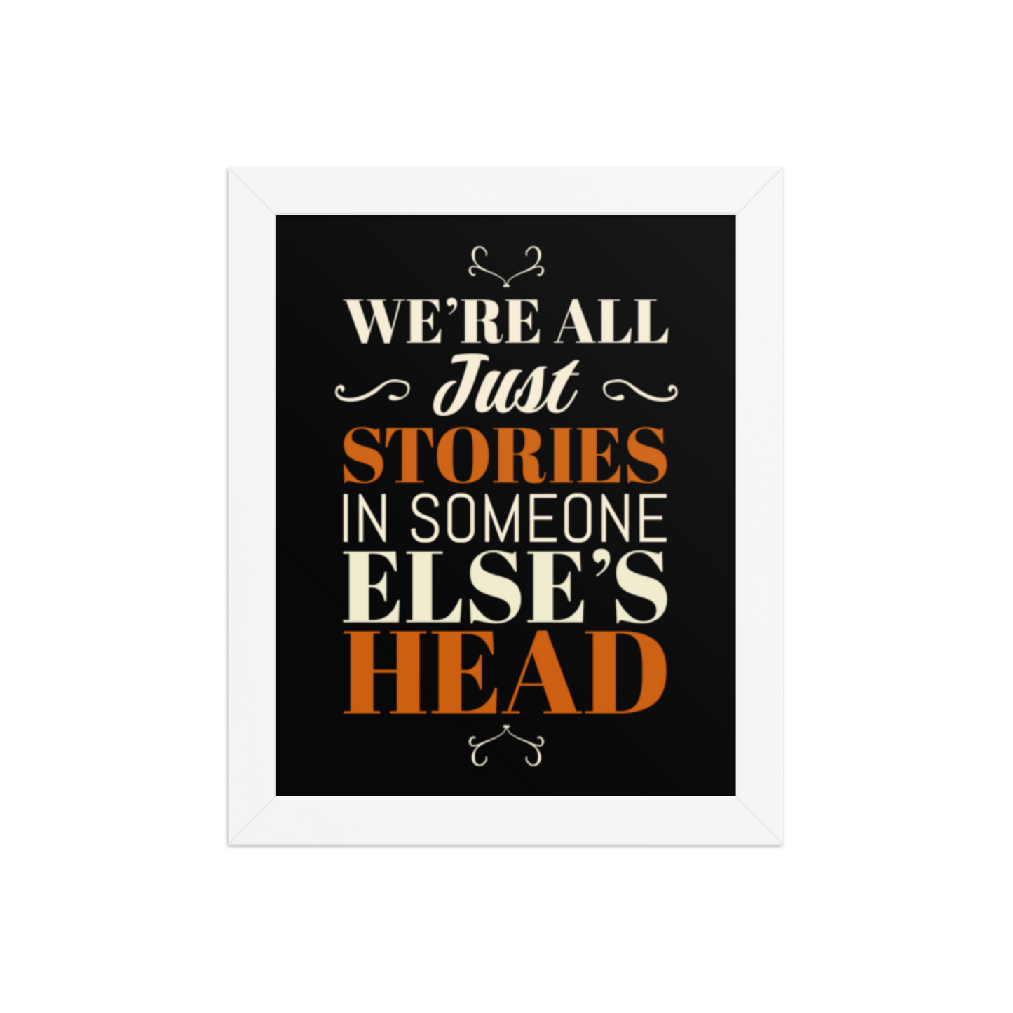 We Are All Just Stories Quote – Minimalist Black & White Framed Poster
