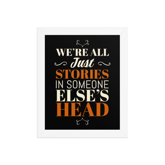 We Are All Just Stories Quote – Minimalist Inspirational Framed Poster