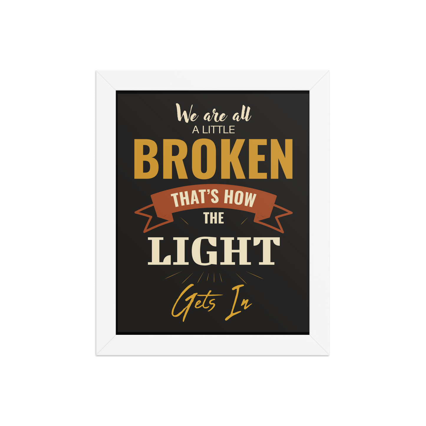 We Are All Broken – Wooden Framed Poster