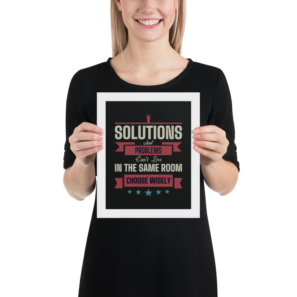 Solutions & Problems Quote – Minimalist Motivational Framed Poster | Choose Wisely Wall Art