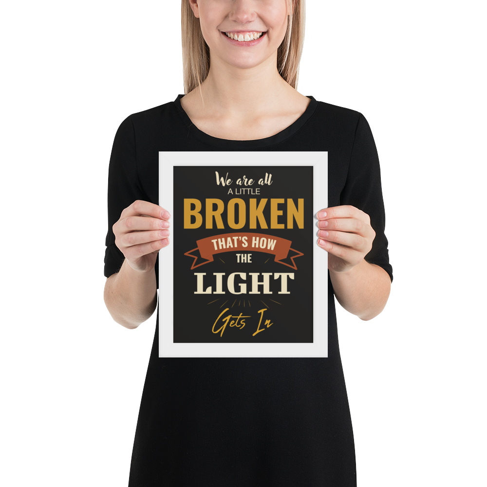 We Are All Broken – Wooden Framed Poster