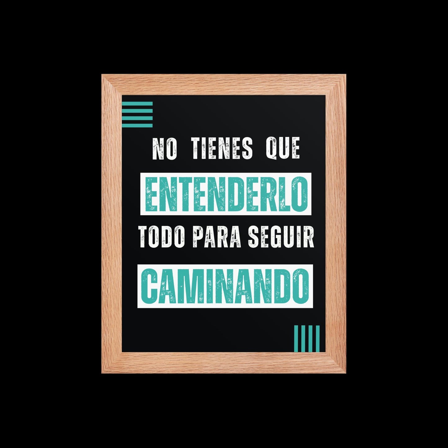 Cuadro Enmarcado – No tienes que entenderlo todo para seguir caminando – Frase Motivacional – Keep Walking Without Knowing It All