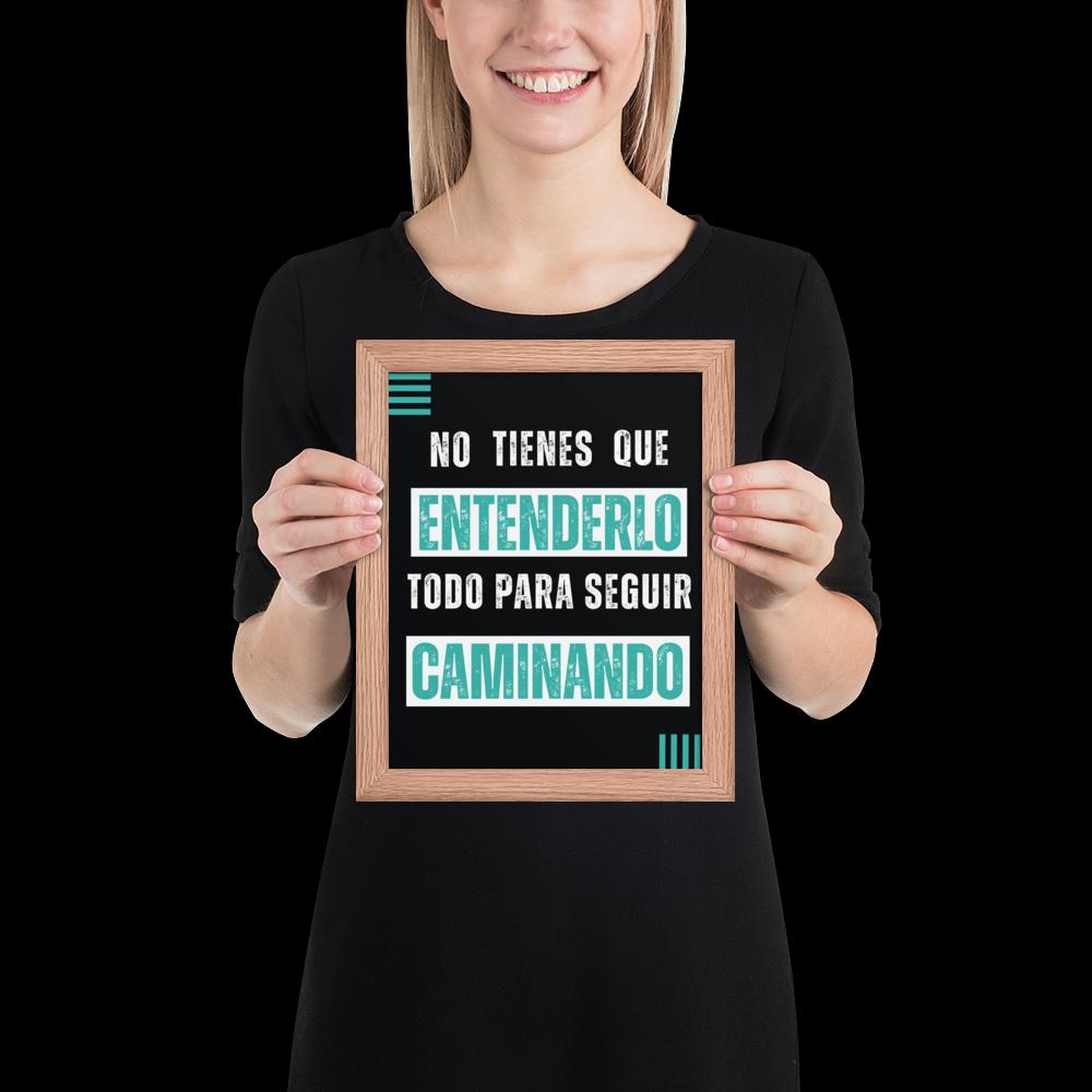 Cuadro Enmarcado – No tienes que entenderlo todo para seguir caminando – Frase Motivacional – Keep Walking Without Knowing It All